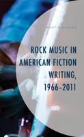 Rock Music in American Fiction Writing, 1966-2011