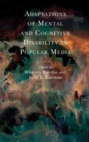 Adaptations of Mental and Cognitive Disability in Popular Media