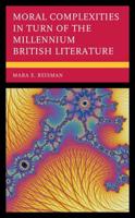 Moral Complexities in Turn of the Millennium British Literature