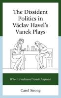 The Dissident Politics in Václav Havel's Vanek Plays