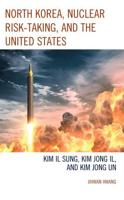 North Korea, Nuclear Risk-Taking, and the United States