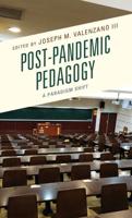 Post-Pandemic Pedagogy: A Paradigm Shift