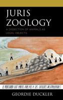 Juris Zoology: A Dissection of Animals as Legal Objects
