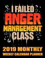 I Failed Anger Management Class 2019 Monthly Weekly Calendar Planner