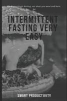 Intermittent Fasting Very Easy