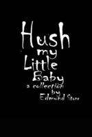 Hush My Little Baby