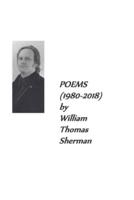 POEMS (1980-2018) by William Thomas Sherman