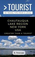 Greater Than a Tourist- Chautauqua Lake Region New York USA