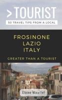 Greater Than a Tourist - Province of Frosinone Lazio Italy