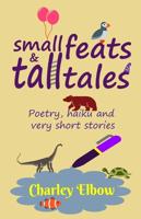 Small Feats & Tall Tales