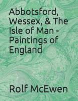 Abbotsford, Wessex, & The Isle of Man - Paintings of England