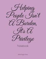 Helping People Isn't a Burden, It's a Privilege