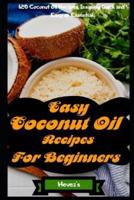EASY COCONUT OIL RECIPES FOR B