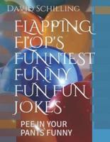 Flapping Flop's Funiest Funny Fun Fun Jokes