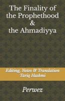The Finality of the Prophethood & The Ahmadiyya