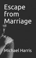 Escape from Marriage