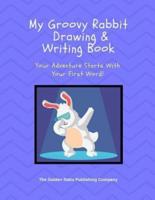 The Groovy Rabbit Drawing & Writing Book