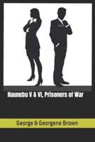 Haunebu V & VI, Prisoners of War