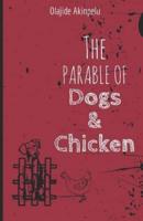 The Parable Of Dogs And Chicken