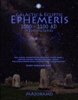 Galactic & Ecliptic Ephemeris 1050 - 1100 Ad