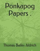 Ponkapog Papers .