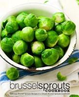Brussel Sprouts Cookbook