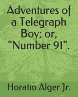 Adventures of a Telegraph Boy; Or, Number 91.