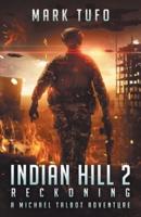 Indian Hill 2:  Reckoning: A Michael Talbot Adventure
