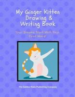 My Ginger Kitten Drawing and Writing Book