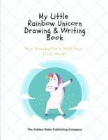 My Little Rainbow Unicorn Drawing & Writing Book