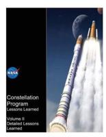 Constellation Program Lessons Learned. Volume 2; Detailed Lessons Learned