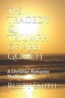 The Tragedy & Triumph of Abbi Gouch