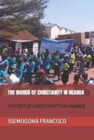 The March of Christianity in Uganda