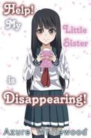 Help! My Little Sister Is Disappearing!