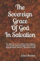 The Sovereign Grace of God in Salvation