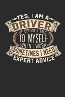 Yes, I Am A Driver Of Course I Talk To Myself When I Work Sometimes I Need Expert Advice