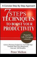 7 Steps Techniques To Boost Your Productivity