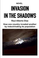 INVASION IN THE SHADOWS: How one country invaded another by indoctrinating its population