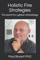 Holistic fire strategies: The search for a global methodology