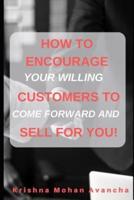 How to Encourage Customers to Sell for You!