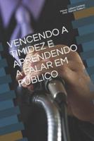 Vencendo a Timidez E Aprendendo a Falar Em Público