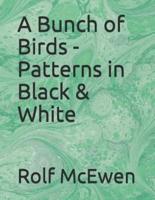 A Bunch of Birds - Patterns in Black & White