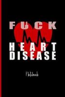 Fuck Heart Disease