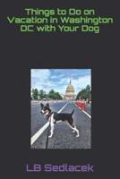 Things to Do on Vacation in Washington DC With Your Dog