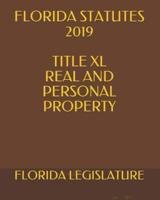 Florida Statutes 2019 Title XL Real and Personal Property