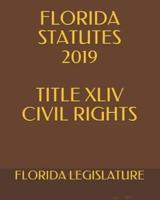 Florida Statutes 2019 Title XLIV Civil Rights