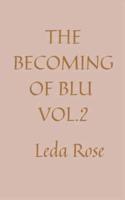 THE BECOMING OF BLU VOL.2