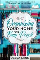 Organizing Your Home for Busy People