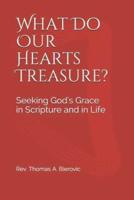 What Do Our Hearts Treasure?