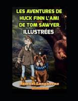 Les Aventures De Huck Finn l'Ami De Tom Sawyer. Illustrées